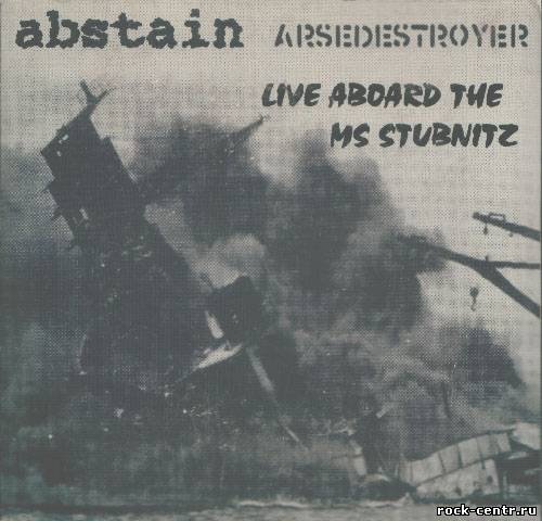 Arsedestroyer & Abstain - Live Aboard The MS Stubnitz (Split)