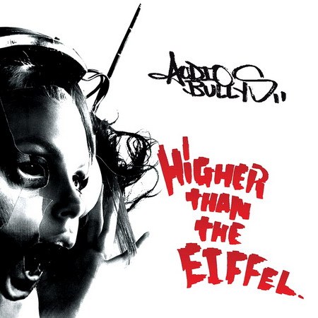 Audio Bullys - Higher Than The Eiffel (2010) (Lossless) + MP3