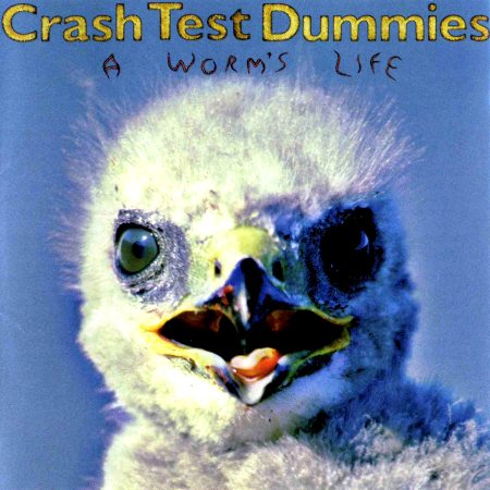 Crash Test Dummies - A Worm's Life (1996) (Lossless) + MP3