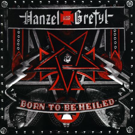 Hanzel und Gretyl - Born To Be Heiled (2012) (Lossless) + MP3